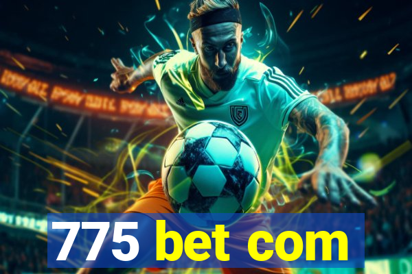 775 bet com